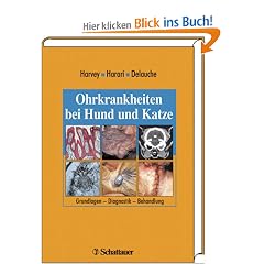 Ohrkrankheiten bei Hund und Katze: Grundlagen - Diagnostik - Behandlung