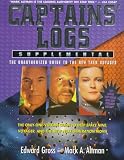 Captains' Logs Supplemental: The Unauthorized Guide to the New Trek Voyages