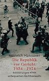 Produkt-Bild: Die Republik vor Gericht 1954-1974. Erinnerungen eines unbequemen Rechtsanwalts.