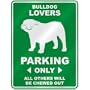 " BULLDOG LOVERS PARKING ONLY " PARKING SIGN DOG