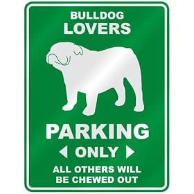 " BULLDOG LOVERS PARKING ONLY " PARKING SIGN DOG