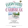 The Everything Family Guide To The Caribbean: A Complete Guide to the Best Resorts, Beaches And Attractions - Island by Island! (Everything: Travel and History)