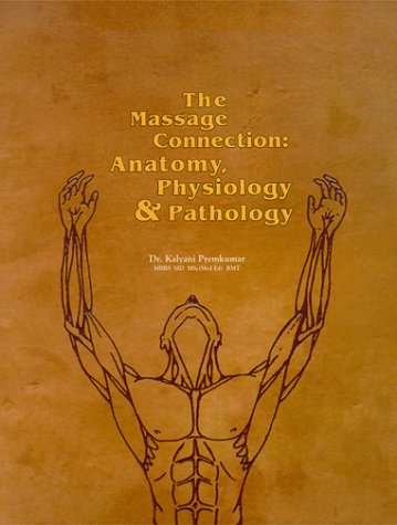 the massage connection anatomy physiology  pathology