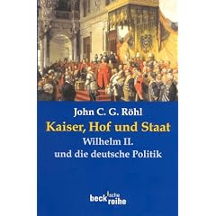 Kaiser, Hof und Staat. Wilhelm II. und die deutsche Politik