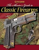 The Shooter's Guide to Classic Firearms