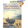 Land Settlement in Early Tasmania: Creating an Antipodean England (Studies in Australian History) by Sharon Morgan