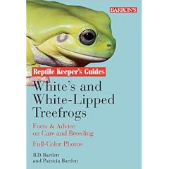 White's Tree Frogs and White-tipped Tree Frogs (Reptile and Amphibian Keeper's Guides)