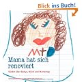 Mama hat sich renoviert. Kinder �ber Babys, Milch und Muttertag. Kindermund bei Subito.