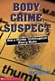 Body, Crime, Suspect : How a Murder Investigation Really Works