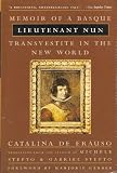 Lieutenant Nun - Memoir of a Basque Transvestite in the New World