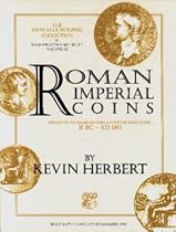 Roman Emperial Coins: Augustus to Hadrian and Antonine Selections, 31 BC-Ad 180
