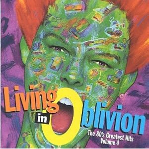 Tones On Tail - Living In Oblivion: The 80's Greatest Hits, Vol. 4