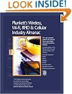 Plunkett's Wireless, Wi-Fi, RFID & Cellular Industry Almanac 2007:  Wireless, Wi-Fi, RFID & Cellular Industry Market Research, Statistics, Trends & Leading Companies