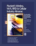 Review Plunkett Research Ltd  / Plunkett's Wireless, Wi-Fi, RFID & Cellular Industry Almanac (Plunkett's Wireless, Wi-Fi, Rfid & Cellular Industry Almanac)
