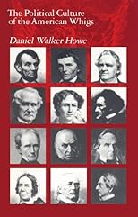 The Political Culture of the American Whigs