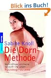 Die Dorn-Methode: Verbl�ffend einfache Selbsthilfe gegen R�ckenprobleme -