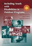 Including Youth with Disabilities in Outdoor Programs: Best Practices, Outcomes and Resources