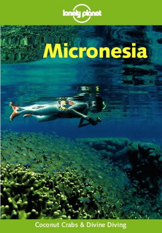 City Travel Guides Discounted  Books : Micronesia (Lonely Planet Regional Guides)