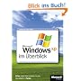 Microsoft Windows XP im �berblick: Alles, was man wissen mu�