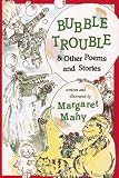 Bubble Trouble and Other Poems and Stories