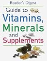 "Readers Digest" Guide to Vitamins, Minerals and Supplements (Medical Guide)