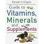 "Readers Digest" Guide to Vitamins, Minerals and Supplements (Medical Guide)