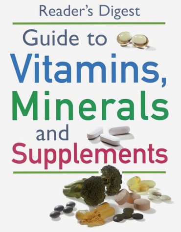 “Readers Digest” Guide to Vitamins, Minerals and Supplements (Medical Guide)