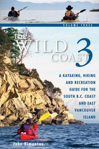City Travel Guides Discounted  Books : The Wild Coast 3: A Kayaking, Hiking and Recreation Guide for BC's South Coast and East Vancouver Island (The Wild Coast)