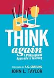 Think Again: A Philosophical Approach to Teaching Again