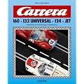 Carrera 160 � 132 Universal � 124 � Jet. Geschichte und vollst�ndiger Modellkatalog