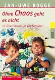 Ohne Chaos geht es nicht: 13 Überlebenstipps für Familien