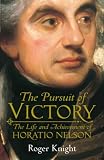 The Pursuit of Victory: The Life and Achievement of Horatio Nelson