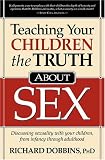 Teaching Your Children the Truth About Sex