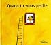 Quand tu seras petite