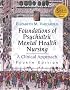 Foundations of Psychiatric Mental Health Nursing: A Clinical Approach Foundations of Psychiatric Mental Health Nursing: A Clinical Approach