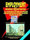 Review International Business Publications, USA  / Employment and Business Opportunities With International Law Firms and Consulting Companies Doing Business in Russia, Cis and Europe (World Investment and Business Guide Library)