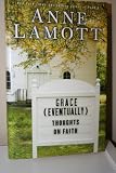 Grace (Eventually) Thoughts on Faith