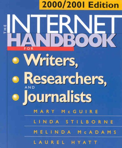 The Internet Handbook for Writers, Researchers, and Journalists: 2000 2001 Edition