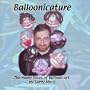 Balloonicature: The Many Faces of Balloon Art
