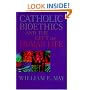 Catholic Bioethics and the Gift of Human Life: Celebrating the Beauty of Being