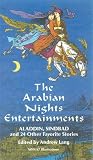 The Arabian Nights Entertainments: Aladdin, Sindbad and 24 Other Favorite Stories