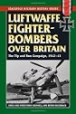 Luftwaffe Fighter-bombers over Britain: The German Air Force's Tip and Run Campaign, 1942-43 (Stackpole Military History)