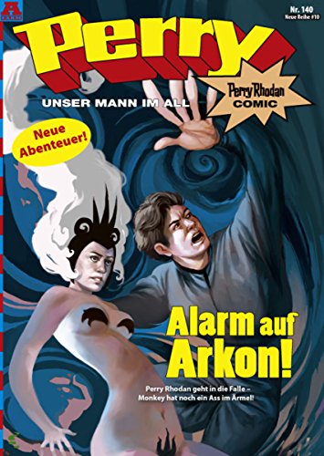 Perry - unser Mann im All 140: Alarm auf Arkon!: Perry Rhodan Comic (German Edition)