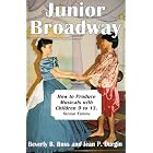 Click here to buy Junior Broadway: How to Produce Musicals With Children 9 to 13 by  Jean P. Durgin.