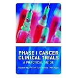 Phase I Cancer Clinical Trials: A Practical Guide