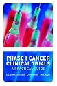 Phase I Cancer Clinical Trials: A Practical Guide