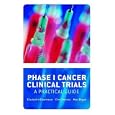Phase I Cancer Clinical Trials: A Practical Guide by  Elizabeth A. Eisenhauer, Christopher Twelves, and Marc Buyse