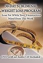 30-Day Subliminal Weight Loss Program: Lose Fat While Your Unconscious Mind Does The Work (DVD & CD)