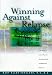 Books : Winning Against Relapse: A Workbook of Action Plans for Recurring Health and Emotional Problems