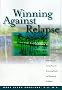 Winning Against Relapse: A Workbook of Action Plans for Recurring Health and Emotional Problems